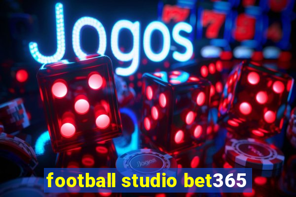 football studio bet365